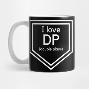 I love DP (Double Plays)- a baseball design Mug